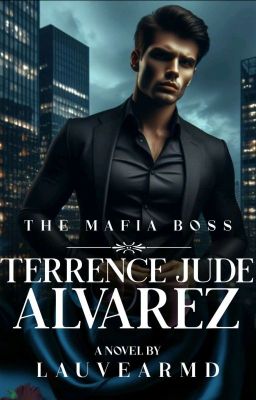 The Mafia Boss: Terrence Jude Alvarez (COMPLETED)