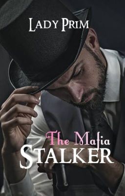 The Mafia Stalker (Crazy Mafia series Book 3)