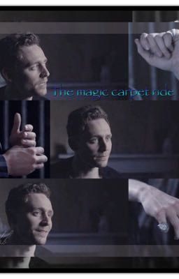 The magic carpet ride (Alladin re-imagined/a Tom Hiddleston story)