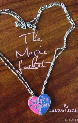 The Magic Locket ✔