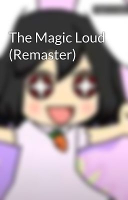 The Magic Loud (Remaster)