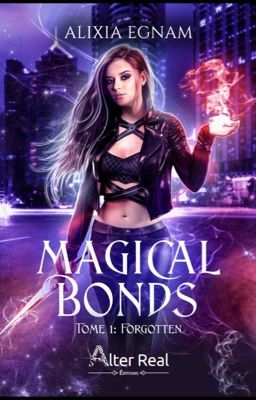 The Magical Bonds - Tome 1: Forgotten [Édité chez Alter Réal]