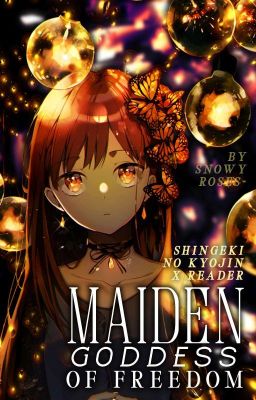 The Maiden Goddess of Freedom (Attack on Titan Various! X Reader)