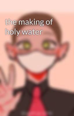 the making of holy water