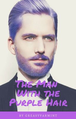 The Man W/ Purple Hair (Completed)