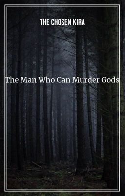 The Man Who Can Murder Gods