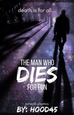 The Man Who Dies for Fun