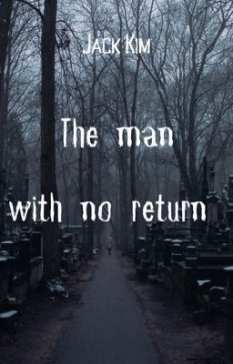 The man who has no return