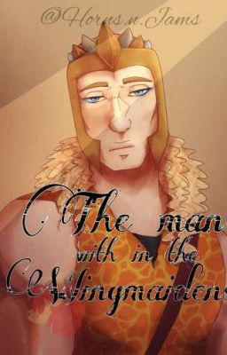 The man with in the Wingmaidens 