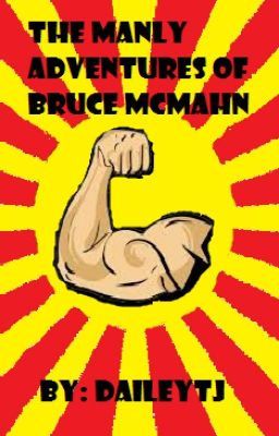 The Manly Adventures of Bruce McMahn