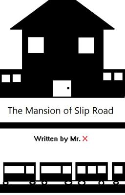 The Mansion of Slip Road