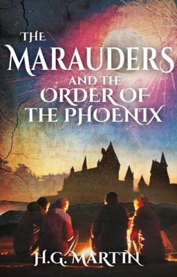 The Marauders - Order of the Phoenix - Part One