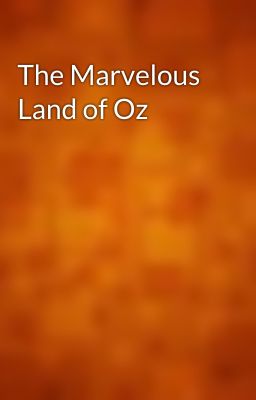 The Marvelous Land of Oz