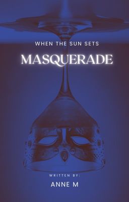 The Masquerade : When the Sun Sets