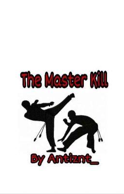 The Master Kill