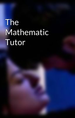 The Mathematic Tutor