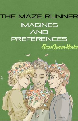 The Maze Runner Imagines and Preferences