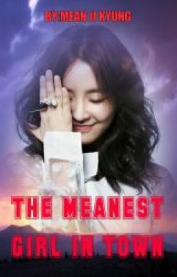 The Meanest Girl In Town [ON GOING]