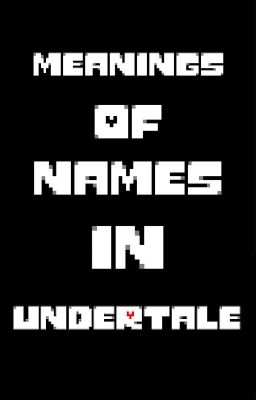 The Meanings of Names in Undertale