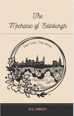 The Mechanic of Edinburgh (Part one, The Dove)