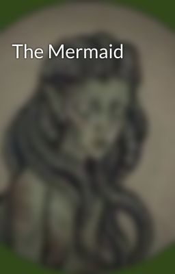 The Mermaid 