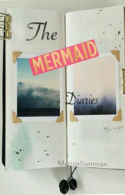 The Mermaid Diaries (True story)