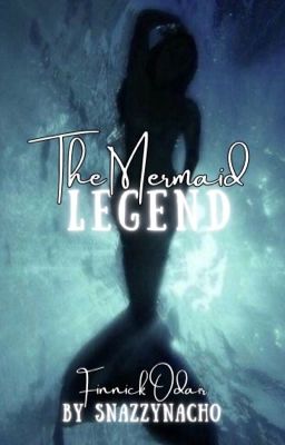 The Mermaid Legend | FINNICK ODAIR | THG AU