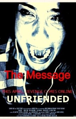 The Message : A Unfriended story