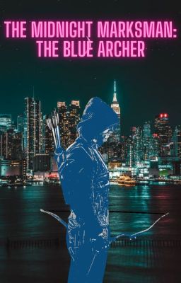 The Midnight Marksman: The Blue Archer