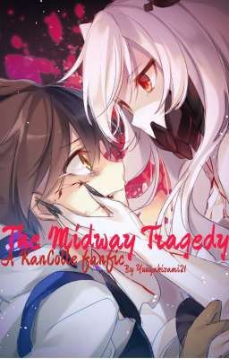 The Midway Tragedy (A KanColle Fanfic)