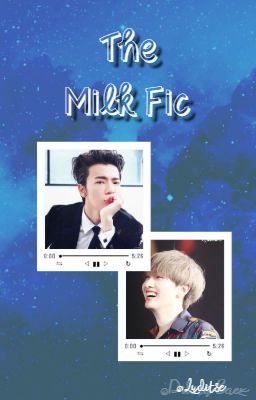 The Milk Fic (EunHae-Adaptación)