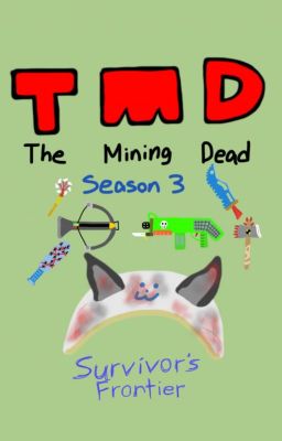 The Mining Dead Season 3 (Survivor's Frontier) (Minecraft TWD Story)