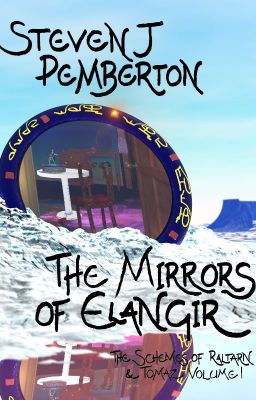 The Mirrors of Elangir (The Schemes of Raltarn & Tomaz, volume I)