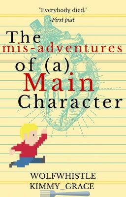 The misadventures of a Main Character [Complete]