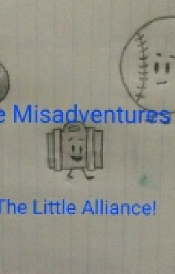 The Misadventures of The Little Alliance!! <3