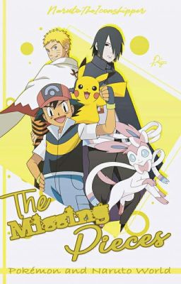 The Missing Pieces : Pokémon and Naruto World