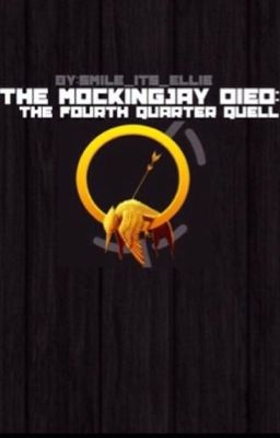 The Mockingjay Died: The Fourth Quarter Quell