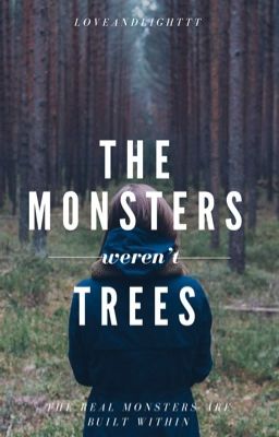 The Monsters Weren't Trees