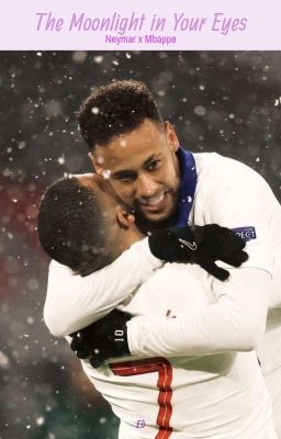 The Moonlight in Your Eyes (Neymar × Mbappe)