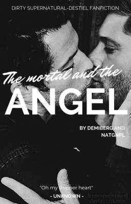 The Mortal and the Angel {Destiel}