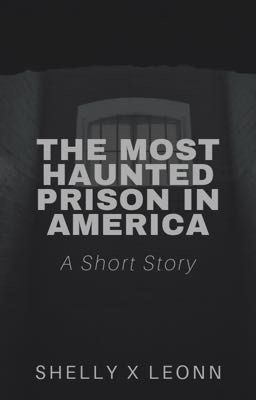 The Most Haunted Prison in America