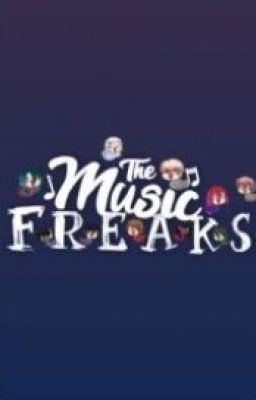 🎶 | The Music Freaks | Book of the Series | A The Music Freaks Fanfic