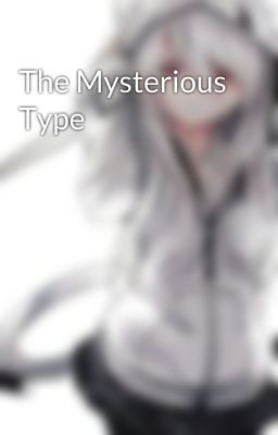 The Mysterious Type