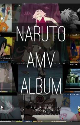 The Naruto AMV Album