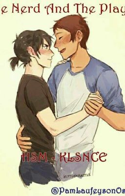 The Nerd And The Player - HSM KLANCE