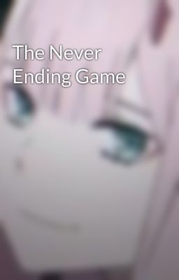 The Never Ending Game