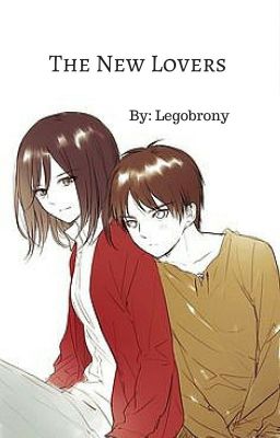 The New Lovers (Eren X Mikasa)