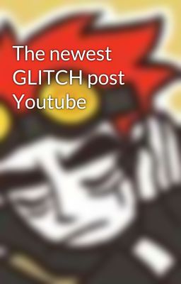 The newest GLITCH post Youtube