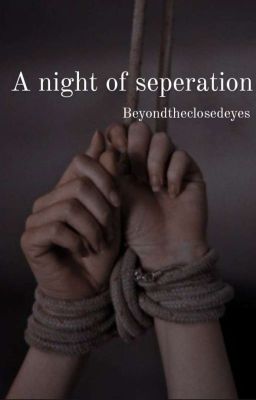 The Night Of Separation (20+)