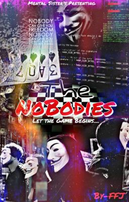 THE NOBODIES~ Let the game begins....